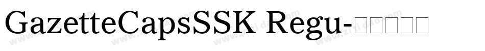 GazetteCapsSSK Regu字体转换